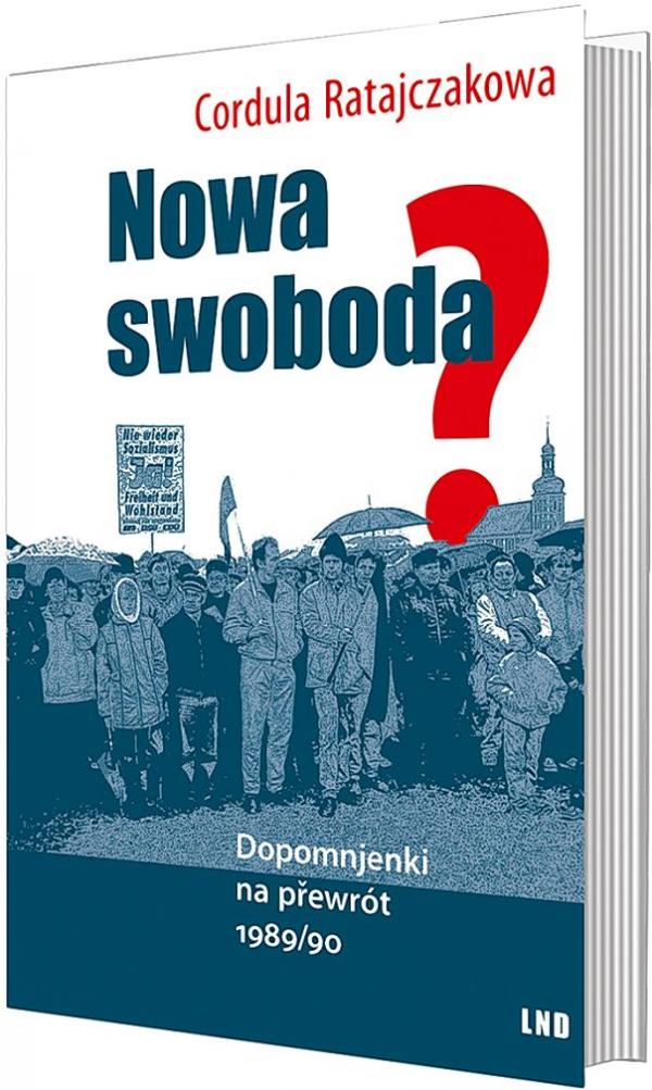 Cordula Ratajczakowa, Nowa swoboda? Dopomnjen ki na přewrót 1989/90, Budyšin 2020: LND, 148 str.